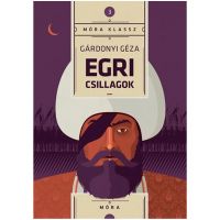 Móra: Egrské hviezdy - Gárdonyi Géza