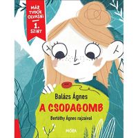 Móra: Ágnes Balázs - Zázračná huba - Už viem čítať, úroveň 1 - m/o/Mora-Agnes-Balazs--Zazracna-huba--Uz-viem-citat-uroven-1-1.jpg