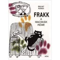 Móra: Bálint Ágnes - Frakk, hrôza mačiek, rozprávková kniha - m/o/Mora-Balint-Agnes--Frakk-hroza-maciek-rozpravkova-kniha-1.jpg