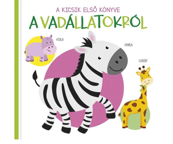 Prvá kniha pre najmenších - Kniha pre bábätká o divých zvieratách