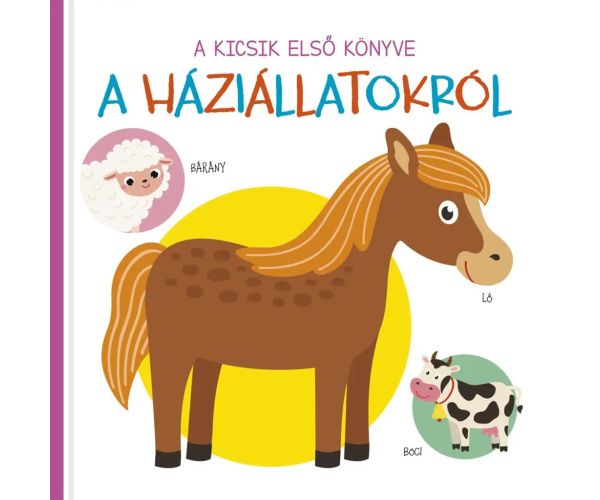 Prvá kniha pre najmenších - Kniha pre bábätká o domácich zvieratách