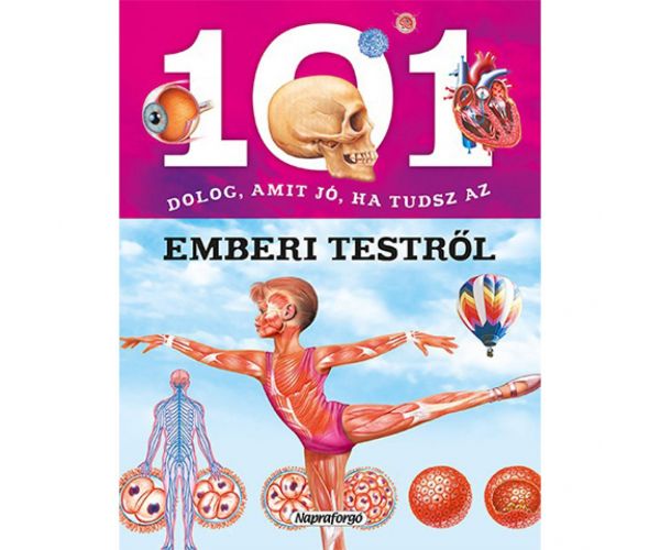 101 dolog, amit jó, ha tudsz az emberi testről ismeretterjesztő könyv