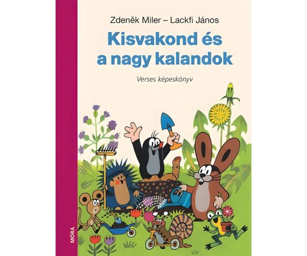 Móra: Lackfi János a Zdeněk Miler - Krtko a veľké dobrodružstvá básnická kniha