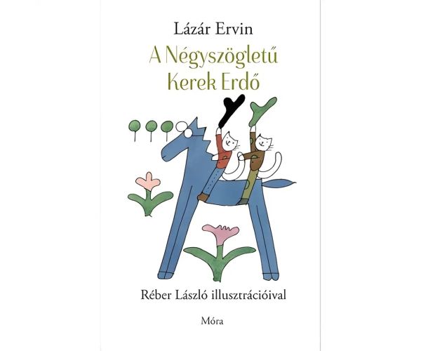 Móra: Lázár Ervin - Rozprávková kniha Štvorcový okrúhly les