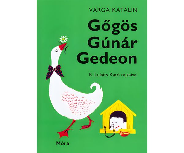 Móra: Varga Katalin - Pyšný Husa Gedeon