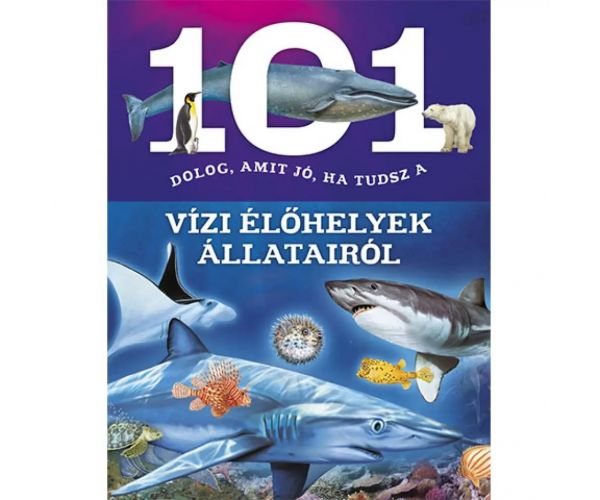 101 vecí, ktoré je dobré vedieť o zvieratách vodných biotopov vzdelávacia kniha