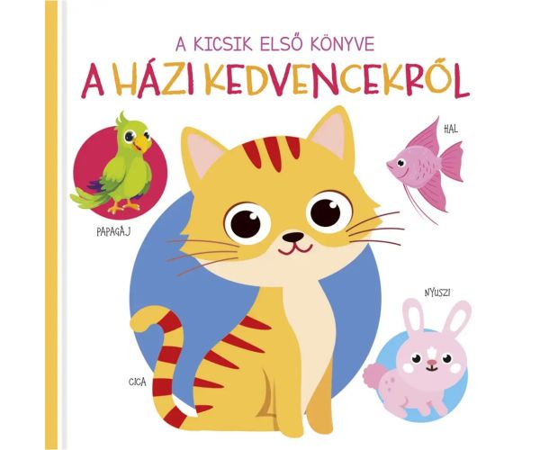 Prvá kniha pre najmenších - O domácich miláčikoch pre bábätká