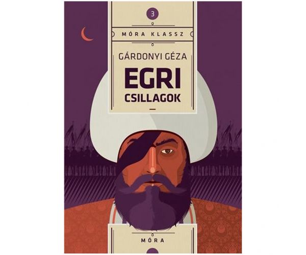 Móra: Egrské hviezdy - Gárdonyi Géza