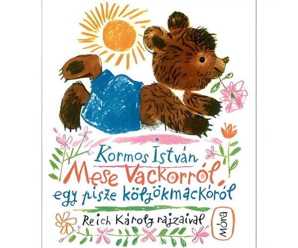 Móra: Kormos István - Rozprávka o Vackorovi, o malom mackovi rozprávková kniha