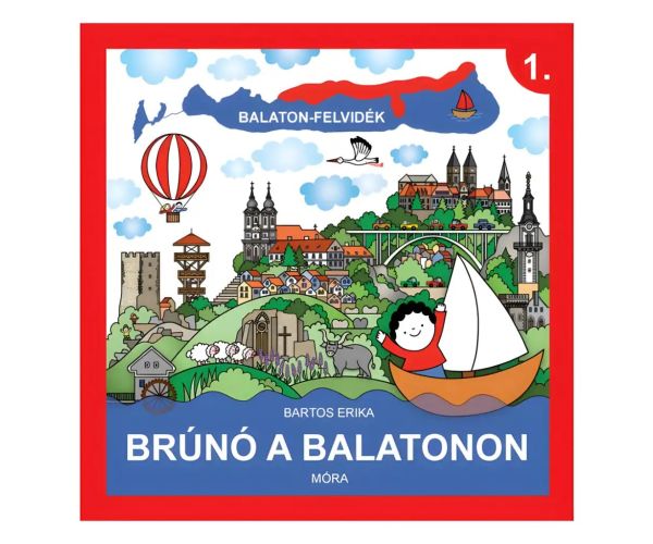 Móra: Bartos Erika - Brúnó na Balatone 1. Kniha o Balatonskej vysočine