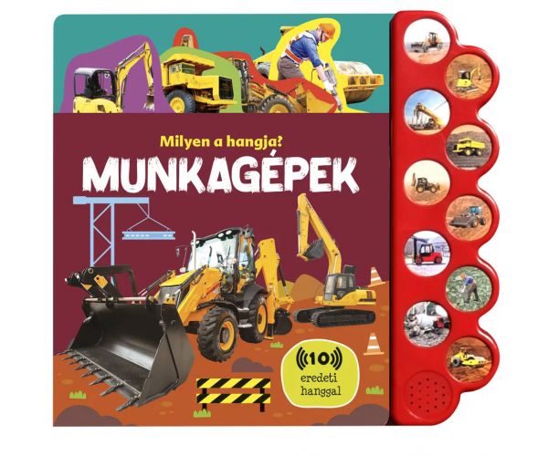 Milyen a hangja? - Munkagépek babakönyv hanggal