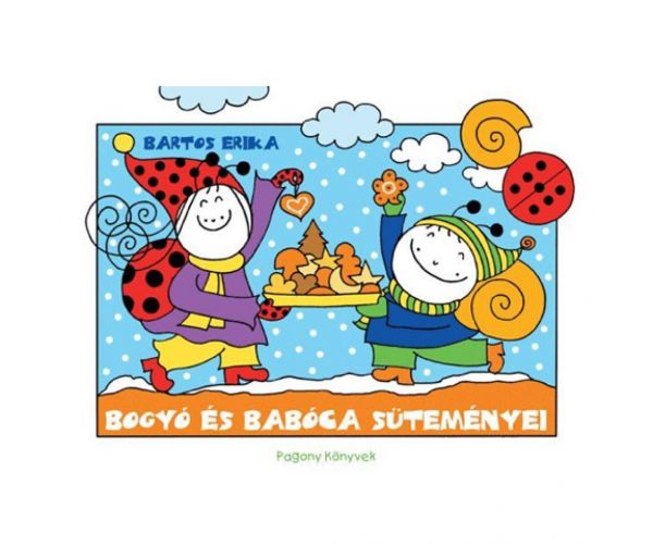 Bogyó és Babóca süteményei mesekönyv - Pagony