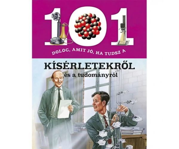 101 vecí, ktoré je dobré vedieť o experimentoch a vede populárno-náučná kniha