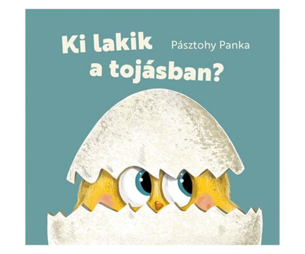 Ki lakik a tojásban? mesekönyv - Pagony
