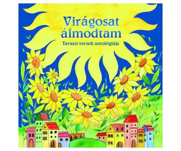 Magyar klasszikusok - Virágosat álmodtam