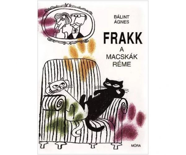 Móra: Bálint Ágnes - Frakk, a macskák réme mesekönyv