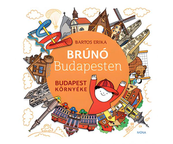 Móra: Bartos Erika - Brúnó Budapesten 6. - Budapest környéke
