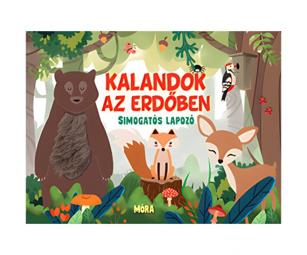 Móra: Kalandok az erdőben simogatós lapozó könyv