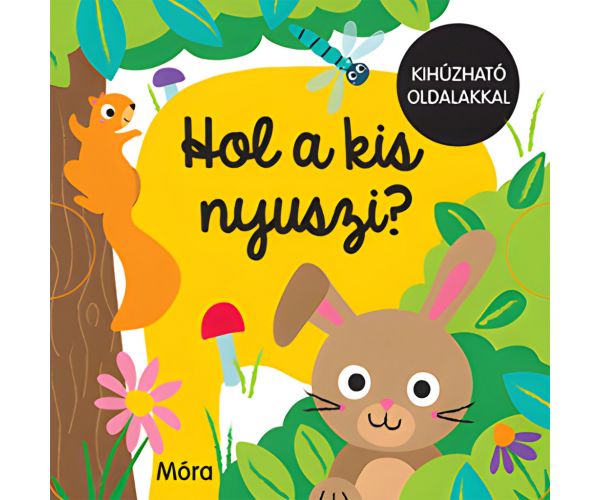 Móra: Hol a kis nyuszi? képeskönyv kihúzható oldalakkal