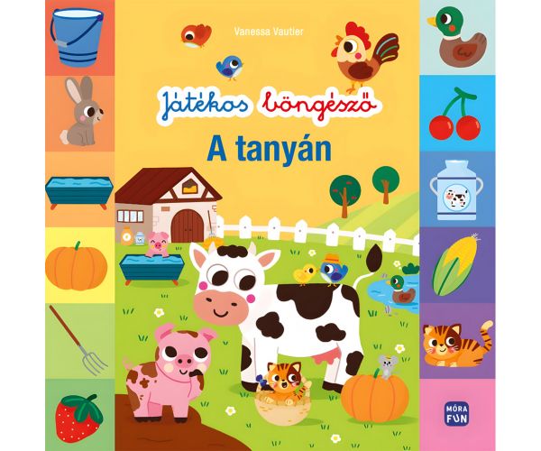 Móra: A tanyán - Játékos böngésző foglalkoztató könyv