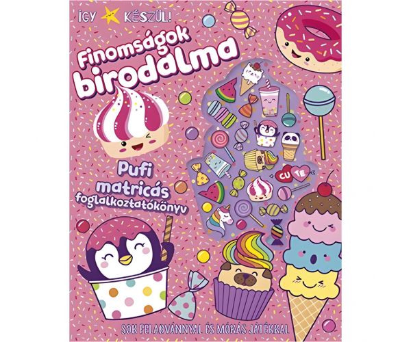 Móra: Így készül! - Finomságok birodalma Pufi matricás foglalkoztatókönyv