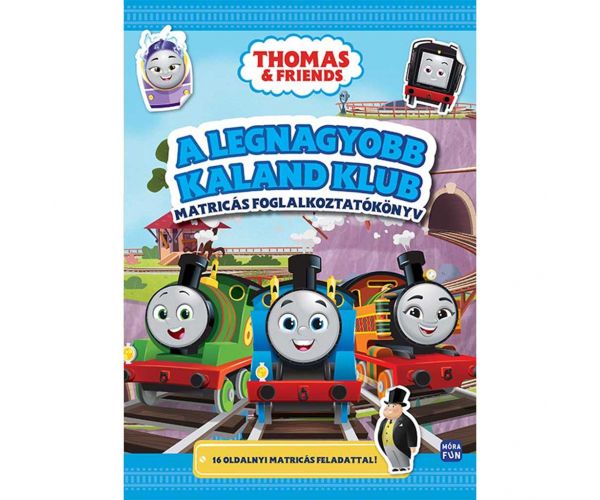 Móra: Thomas & Friends - A legnagyobb kaland klub matricás foglalkoztatókönyv
