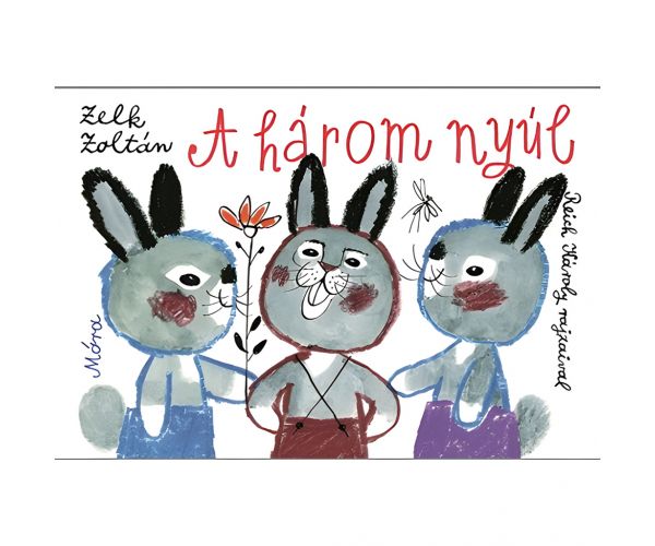 Móra: Zelk Zoltán - A három nyúl lapozó mesekönyv