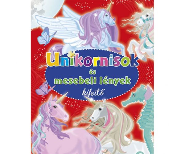 Unikornisok és mesebeli lények kifestő