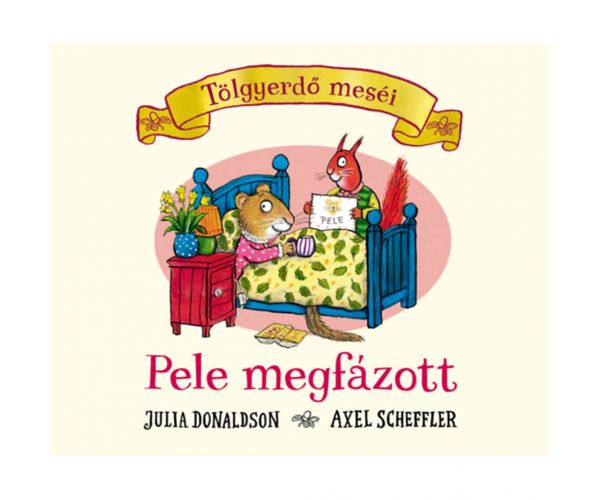 Tölgyerdő meséi: Pele megfázott - Pagony
