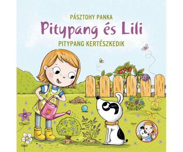 Pitypang és Lili - Pitypang kertészkedik mesekönyv