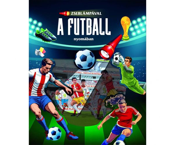 Zseblámpával - A futball nyomában