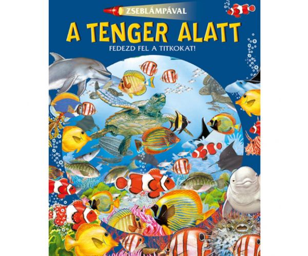 Zseblámpával - A tenger alatt ismeretterjesztő könyv